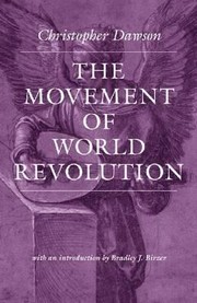 Cover of: The Movement of World Revolution
            
                Works of Christopher Dawson
