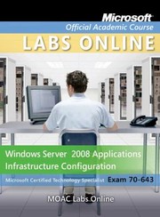 Cover of: 70643 Windows Server 2008 Applications Infrastructure Configuration Textbook With Stud Cd Trial Cd And Mlo Set