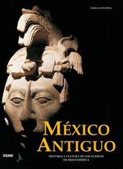 Cover of: Mxico Antiguo Historia Y Cultura De Los Pueblos De Mesoamrica Textos Maria Longhena
