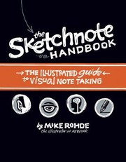 Cover of: The Sketchnote Handbook: The Illustrated Guide to Visual Note Taking