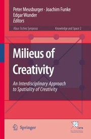 Cover of: Milieus Of Creativity An Interdisciplinary Approach To Spatiality Of Creativity by 