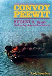 Cover of: Convoy Peewit August 8 1940 The First Day Of The Battle Of Britain