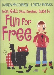 Cover of: Indie Kidds Most Excellent Guide To Fun For Free