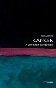 Cancer A Very Short Introduction by Nick James