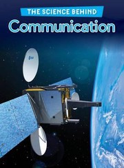 Cover of: The Science Behind Communication by 