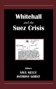 Cover of: Whitehall And The Suez Crisis