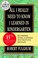 Cover of: All I Really Need To Know I Learned In Kindergarten Reconsidered Revised Expanded With Twentyfive New Essays