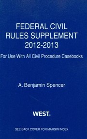 Cover of: Federal Civil Rules Supplement 20122013 For Use With All Civil Procedure Casebooks