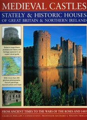 Cover of: Medieval Castles Stately Historic Houses Of Great Britain Northern Ireland From Ancient Times To The Wars Of The Roses And 1485