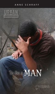 To Be A Man by Anne E. Schraff