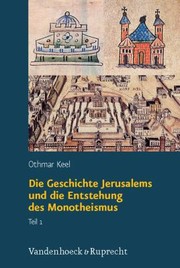 Cover of: Die Geschichte Jerusalems Und Die Entstehung Des Monotheismus