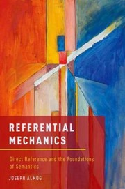 Cover of: Referential Mechanics Direct Reference And The Foundations Of Semantics