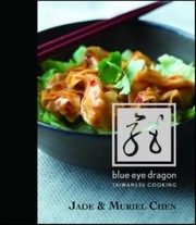 Cover of: Blue Eye Dragon Taiwanese Cooking by 