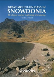 Cover of: Great Mountain Days In Snowdonia 40 Classic Routes Exploring Snowdonia by 