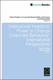 Cover of: Institutional Investors Power to Change Corporate Behaviour
            
                Critical Studies on Corporate Responsibility Governance and by 
