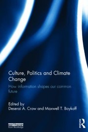 Cover of: Culture Politics And Climate Change How Information Shapes Our Common Future