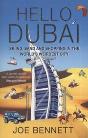 Cover of: Hello Dubai Expat Excess In The Emirates by Joe Bennett