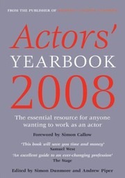 Cover of: Actors Yearbook 2008 The Essential Resource For Anyone Wanting To Work As An Actor