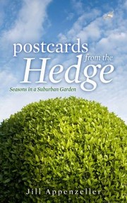 Cover of: Postcards From The Hedge Seasons In A Suburban Garden by 