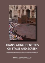 Cover of: Translating Identities On Stage And Screen Pragmatic Perspectives And Discoursal Tendencies