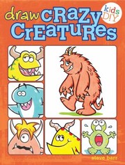 Cover of: Draw Crazy Creatures