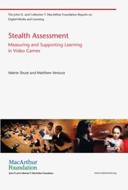Stealth Assessment Measuring And Supporting Learning In Video Games by Valerie J. Shute