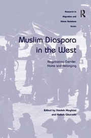 Muslim Diaspora In The West Negotiating Gender Home And Belonging by Haideh Moghissi