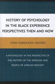 Cover of: History Of Psychology In The Black Experience Perspectives Then And Now A Psychology In The Perspective Of The History Of The Africans And People Of African Descent