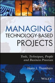 Cover of: Managing Technologybased Projects Tools Techniques People And Business Processes by 