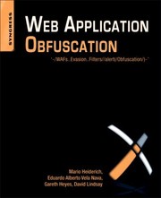 Cover of: Web Application Obfuscation Wafsevasionfiltersalert Obfuscation by Mario Heiderich