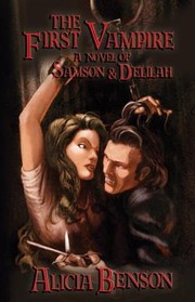 Cover of: The First Vampire A Novel Of Samson Delilah