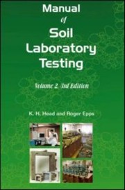 Cover of: Manual Of Soil Laboratory Testing Permeability Shear Strength And Compressibility Tests