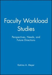Faculty Workload Studies Perspectives Needs And Future Directions by Jonathan D. Fife