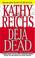 Cover of: Deja Dead (Temperance Brennan Novels)