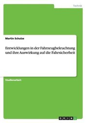 Cover of: Entwicklungen In Der Fahrzeugbeleuchtung Und Ihre Auswirkung Auf Die Fahrsicherheit by 