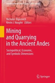 Cover of: Mining And Quarrying In The Ancient Andes Sociopolitical Economic And Symbolic Dimensions