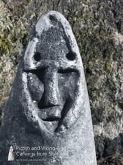 Pictish And Vikingage Carvings From Shetland by Ian G. Scott