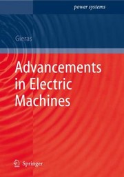 Advancements In Electric Machines by J. F. Gieras