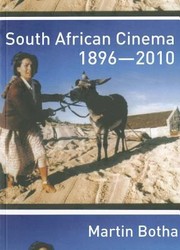 South African Cinema 18962010 by Martin Botha