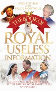 Cover of: The Book Of Royal Useless Information by Bruce Montague