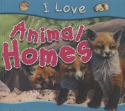 Cover of: I Love Animal Homes