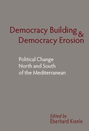 Cover of: Democracy Building And Democracy Erosion Political Change North And South Of The Mediterranean