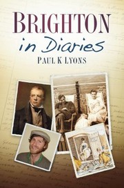 Cover of: Brighton In Diaries by Paul K. Lyons