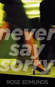 Cover of: Never Say Sorry by Rose Edmunds