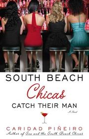 Cover of: South Beach Chicas Catch Their Man by Caridad Pineiro