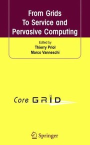 Cover of: From Grids To Service And Pervasive Computing