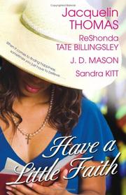 Cover of: Have a Little Faith by Jacquelin Thomas, ReShonda Tate Billingsley, J.D. Mason, Sandra Kitt