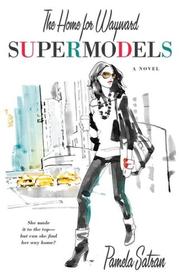 Cover of: The Home for Wayward Supermodels | Pamela Satran