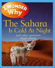 Cover of: The Sahara Is Cold At Night And Other Questions About Deserts