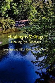 Healing Is Voltage Healing Eye Diseases by MD Jerry L. Tennant MD